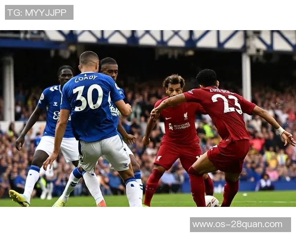 利物浦与埃弗顿激战正酣直播链接及赛前分析一览