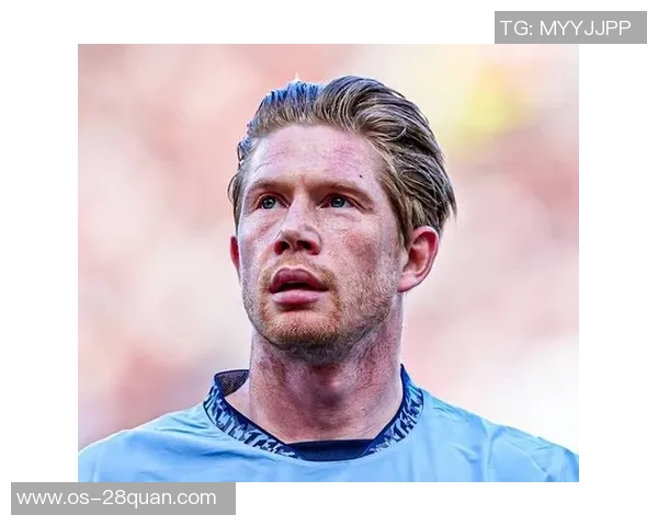 德布劳内:足坛魔术师如何在比赛中展现非凡的创造力与领导力 德布劳内:足坛魔术师如何在比赛中展现非凡的创造力与领导力